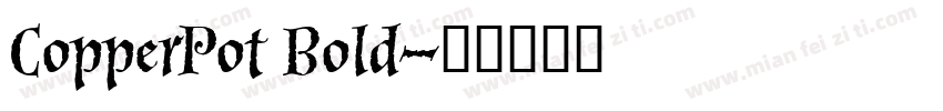 CopperPot Bold字体转换